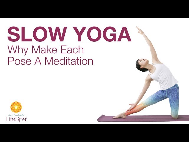Why Slow Yoga