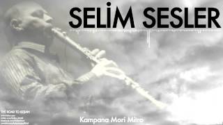 Selim Sesler Kampana Mori Mitro The Road To Keşan 1999 Kalan Müzik Selim Sesler Kampana Mori Mitro The Road To Keşan 1999 Kalan Müzik