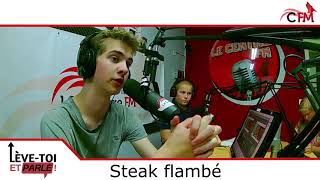 Lève-Toi et Cuisine! - Steak Flambé - 11 Mai 2018