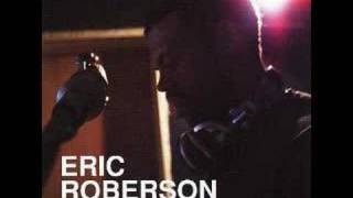 Watch Eric Roberson Couldnt Hear Me video