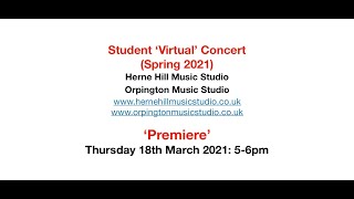 Student 'Virtual' Concert (Spring 2021) - Twenty Three (23) Student Performers - 5-6pm 18 March 2021
