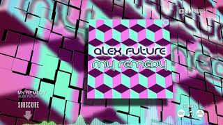Alex Future - My Remedy (Official Video) (Hd) (Hq)