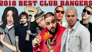 2018 Best Of Club Bangers Dj Khaled,Ed Sheeran,Daddy Yankee,Bruno Mars,Camila Cabello,french montana