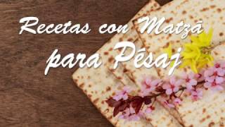 Recetas con Matzá para Pésaj