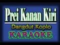 Prei Kanan Kiri - Voc. Nella Kharisma Karaoke Koplo