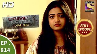 Crime Patrol Dial 100 - Ep 814 - Full Episode - 5th July, 2018 Crime Patrol Dial 100 - Ep 814 - Full Episode - 5th July, 2018