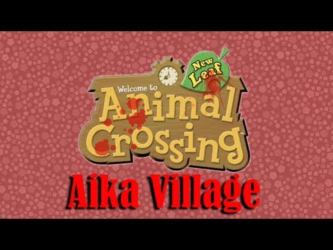 Animal Crossing New Leaf: Aika Village (Into the Nightmare House we go ...