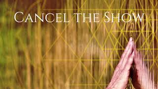 Cancel the Show (Lyrics)