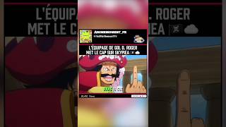 Léquipage De D. Roger Met Le Cap Sur Skypiea
