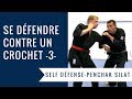 SE DEFENDRE CONTRE UN CROCHET DU POING - #3 - (PENCHAK SILAT – SELF DEFENSE)