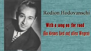 Rodion Hodovanschi - With A Song On The Road / Ein Kleines Lied Auf Allen Wegen  [Inedit]