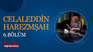 Celaleddin Harezmşah Kimdir? Hayatı Ve Hükümdarlığı Doğudan Batıya Tarih 6. Bölüm