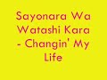 Sayonara - Changin' My Life