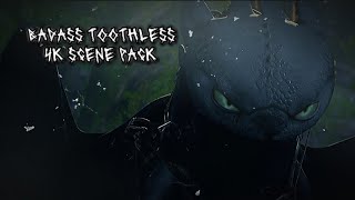 Bad Toothless Scene Pack 4K Credit Me Please