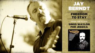 Watch Jay Berndt Freedom To Stay video