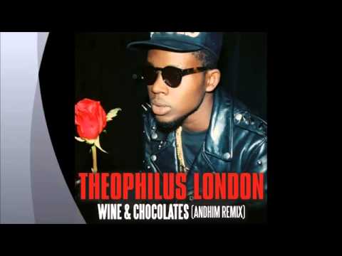 Theophilus London - Wine and chocolates