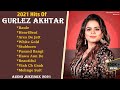2021 Hits Of GURLEZ AKHTAR | Audio Jukebox 2021 | All Hits Songs Of Gurlez Akhtar |Masterpiece A Man