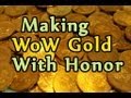 Making WoW Gold With Honor