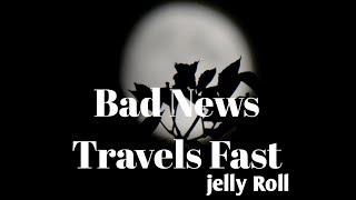 Watch Jelly Roll Bad News Travels Fast video