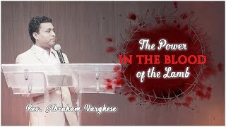 The Power in the Blood of the Lamb - Rev. Abraham Varghese