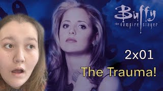 Were Back Buffy The Vampire Slayer Episode 2X01 Reaction The Trauma Is Real