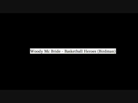 Woody Mc Bride - Basketball Heroes (Birdman).wmv
