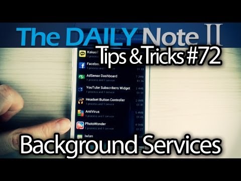 Galaxy Note 2 Tips & Tricks Episode 72: Remove Unused Apps With Unnecessary Background Processes