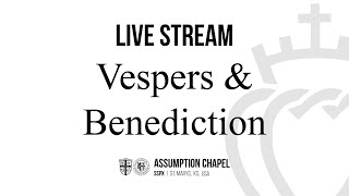 Vespers & Benediction - Sunday, Feb 21, 2021 - Assumption Chapel, Saint Marys, KS