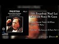 Akh Beqadran Naal Lai Luk Luk Rona Pae Gaya |Complete Clear Original Recording|Nusrat Fateh Ali Khan
