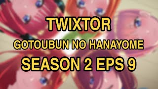 Gotoubun No Hanayome Twixtor Season 2 Eps 9