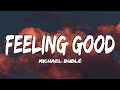 Vietsub | Feeling Good - Michael Bublé | Lyrics Video