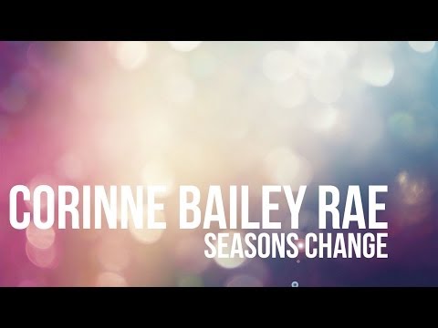 lyrics seasons change seasons change corinne bailey lyrics seasons change seasons change corinne bailey