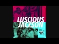 Видео Luscious Jackson Luscious Jackson   Naked Eye