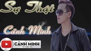 Audio Sự Thật - Cảnh Minh Full Hd 2018