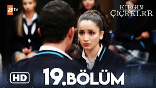 Kırgın Çiçekler 19. Bölüm Hd