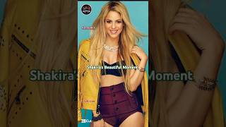 Shakiras Beautiful Moments