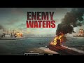 Enemy Waters Game Play Trailer