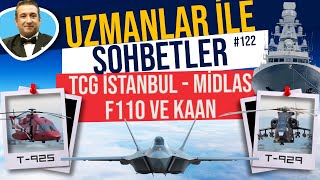 TCG İstanbul ve Midlas | T-925 / 929 | Kaan ve F110 | Uzmanlar ile Sohbetler #12