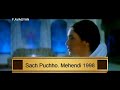Sach Puchho. Mehndi Movie  1998 Full song Kumar Sanu