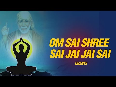 Om Sai Shree Sai Jai Jai Sai Sai Maha Mantra ( Sai Chants )