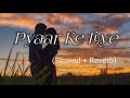 Pyaar Ke Liye-(Slowed +Reverb)|| Alka Yagnik || Ajay Devgan || Kajol.