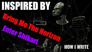 How to write a song in style of Bring Me The Horizon & Enter Shikari | How I Write | Metalcore