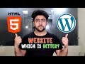 Website on HTML or Wordpress | Which is Better?