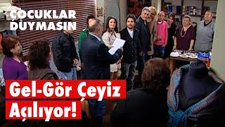 Gel-Gör Çeyizin Açılış Töreni - Çocuklar Duymasın 38. Bölüm