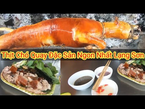 Thịt Chó Quay Đặc Sản Lạng Sơn - Phải ăn Như Thế Này Mới Ngon ll roast dog meat tastes best Lang Son