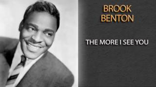 Watch Brook Benton The More I See You video