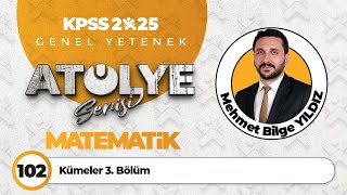 102 - Kümeler 3. Bölüm - Mehmet Bilge YILDIZ