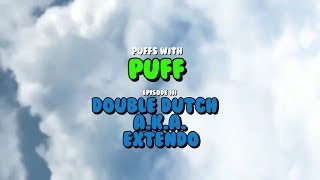 Puffs With Puff | Episode 3: How to Roll a Double Dutch A.K.A. The EXTENDO Blunt