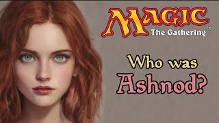 Who Was Ashnod? Magic The Gathering Lore Brothers War