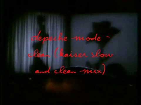Depeche Mode - Clean (Kaiser Slow And Clean Mix)